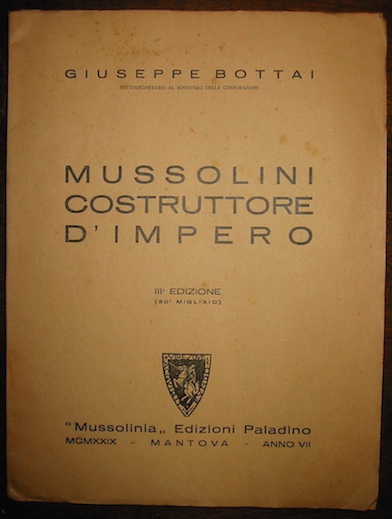 Giuseppe Bottai Mussolini costruttore d'Impero 1930 Mantova 'Mussolinia' Edizioni Paladino